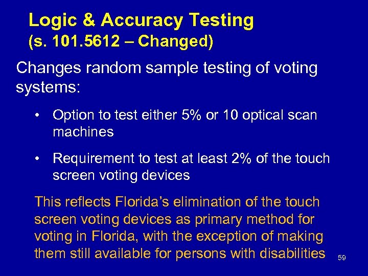 Logic & Accuracy Testing (s. 101. 5612 – Changed) Changes random sample testing of