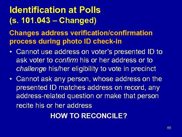 Identification at Polls (s. 101. 043 – Changed) Changes address verification/confirmation process during photo