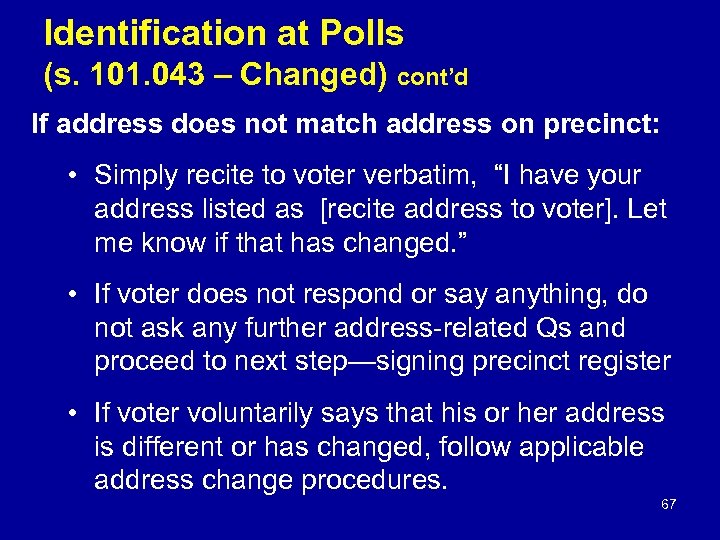 Identification at Polls (s. 101. 043 – Changed) cont’d If address does not match