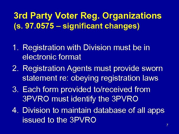 3 rd Party Voter Reg. Organizations (s. 97. 0575 – significant changes) 1. Registration