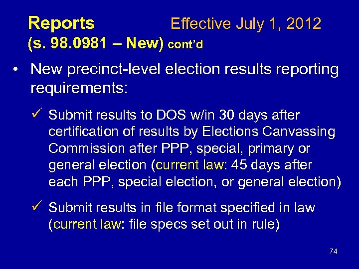 Reports Effective July 1, 2012 (s. 98. 0981 – New) cont’d • New precinct-level