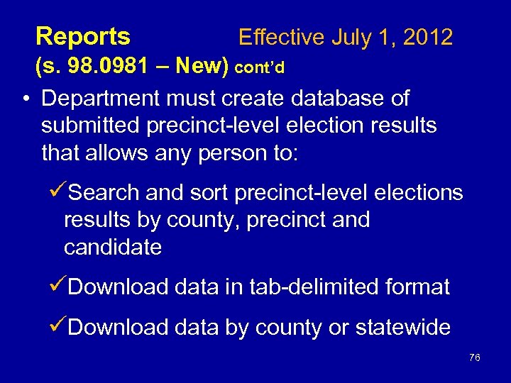 Reports Effective July 1, 2012 (s. 98. 0981 – New) cont’d • Department must