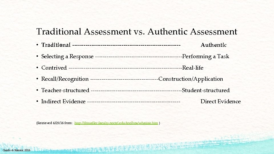 Traditional Assessment vs. Authentic Assessment • Traditional ----------------------------- Authentic • Selecting a Response -----------------------Performing