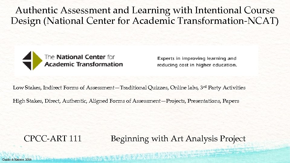 Authentic Assessment and Learning with Intentional Course Design (National Center for Academic Transformation-NCAT) Low