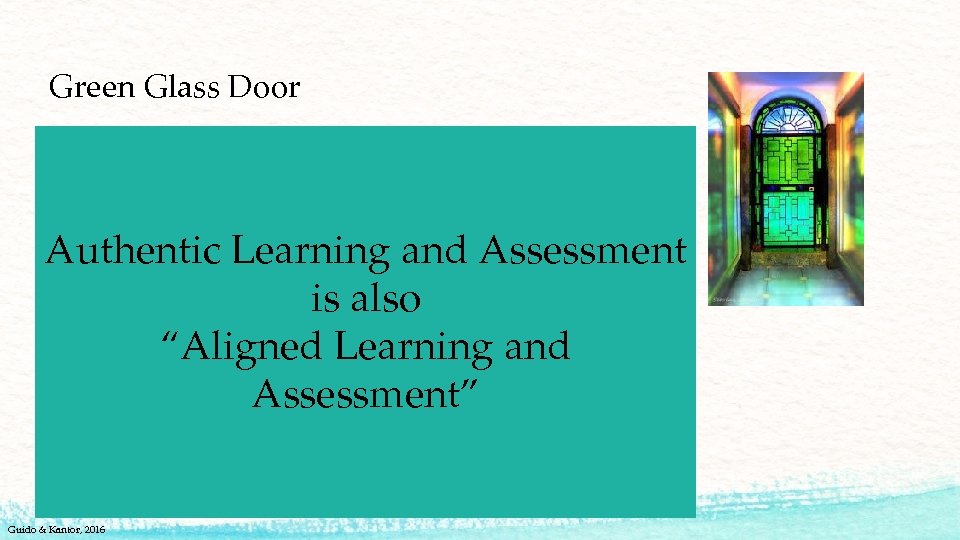 Green Glass Door A quick assessment that was: • Tangible-it was your task to