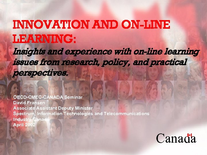 INNOVATION AND ON-LINE LEARNING: Insights and experience with on-line learning issues from research, policy,