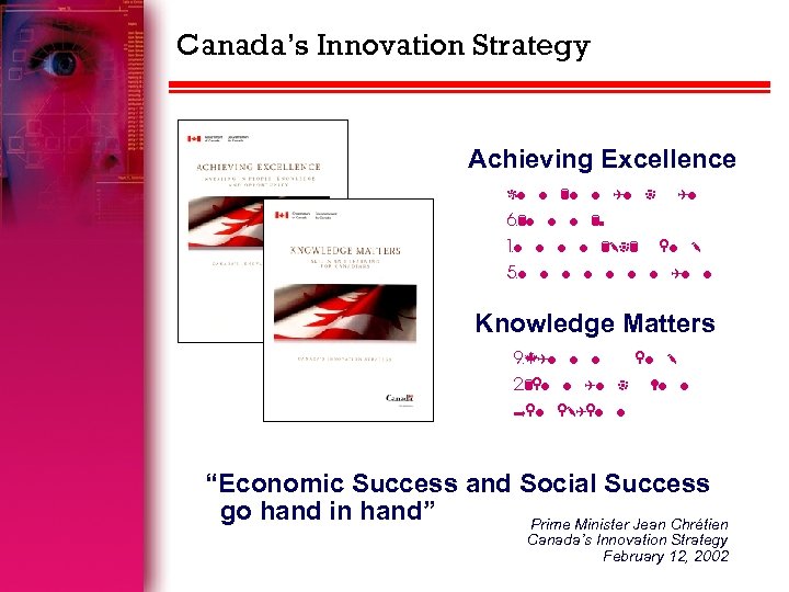 Canada’s Innovation Strategy Achieving Excellence I e i g i Pe e, K edge
