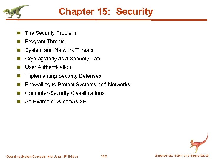Chapter 15: Security n The Security Problem n Program Threats n System and Network