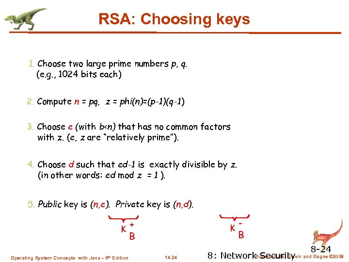 RSA: Choosing keys 1. Choose two large prime numbers p, q. (e. g. ,
