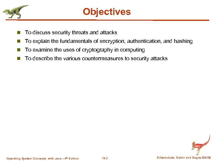 Objectives n To discuss security threats and attacks n To explain the fundamentals of