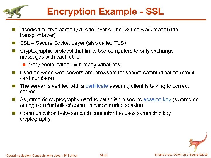 Encryption Example - SSL n Insertion of cryptography at one layer of the ISO
