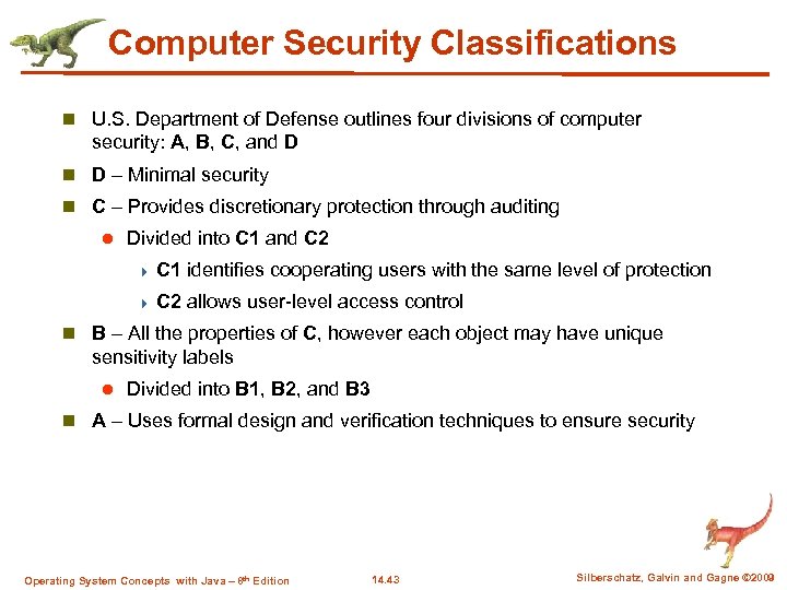 Computer Security Classifications n U. S. Department of Defense outlines four divisions of computer