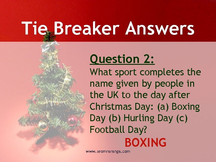 Tie Breaker Answers Question 2: What sport completes the name given by people in