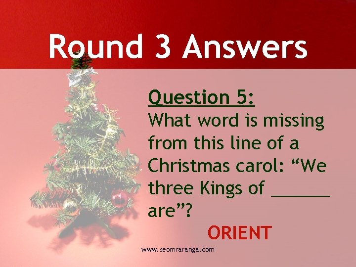 Round 3 Answers Question 5: What word is missing from this line of a