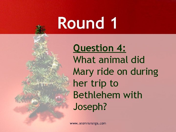 Round 1 Question 4: What animal did Mary ride on during her trip to