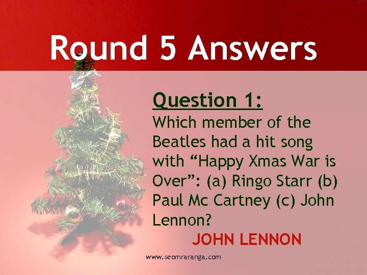 Round 5 Answers Question 1: Which member of the Beatles had a hit song
