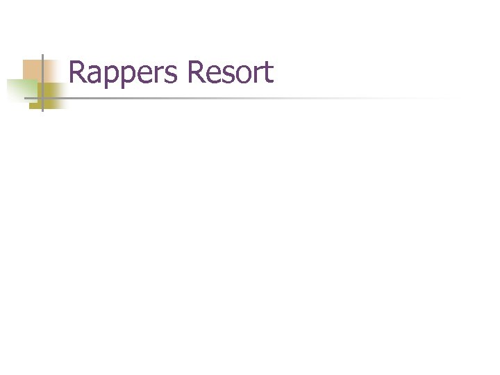 Rappers Resort 