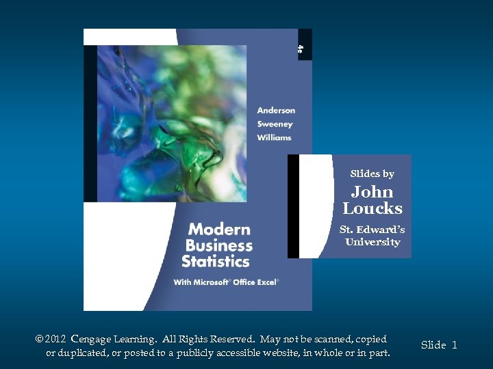 Slides by John Loucks St. Edward’s University © 2012 Cengage Learning. All Rights Reserved.