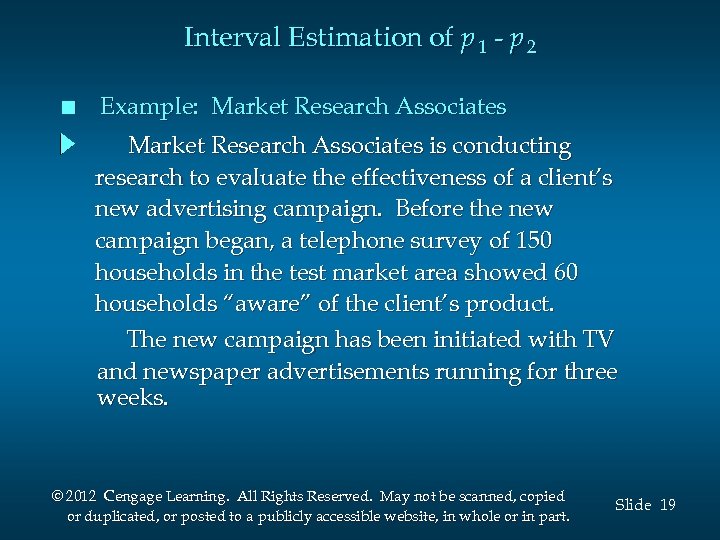 Interval Estimation of p 1 - p 2 n Example: Market Research Associates is