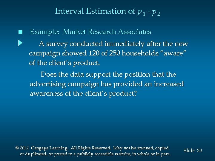 Interval Estimation of p 1 - p 2 n Example: Market Research Associates A