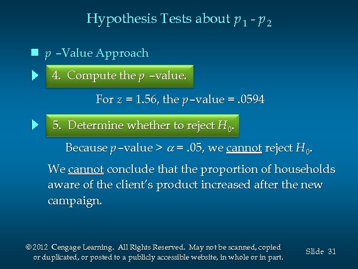 Hypothesis Tests about p 1 - p 2 n p –Value Approach 4. Compute