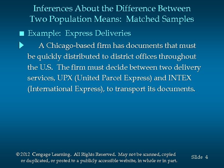 Inferences About the Difference Between Two Population Means: Matched Samples n Example: Express Deliveries