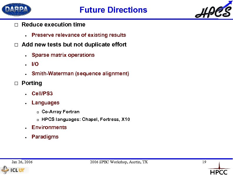 Future Directions Reduce execution time ● Preserve relevance of existing results Add new tests