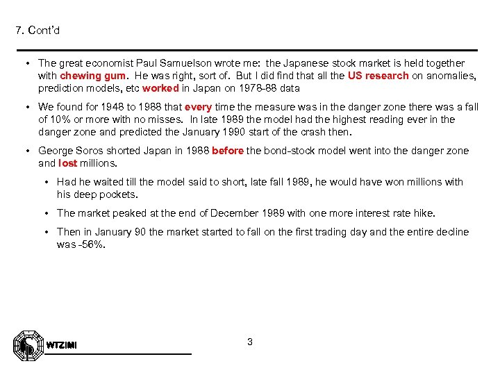 7. Cont’d • The great economist Paul Samuelson wrote me: the Japanese stock market