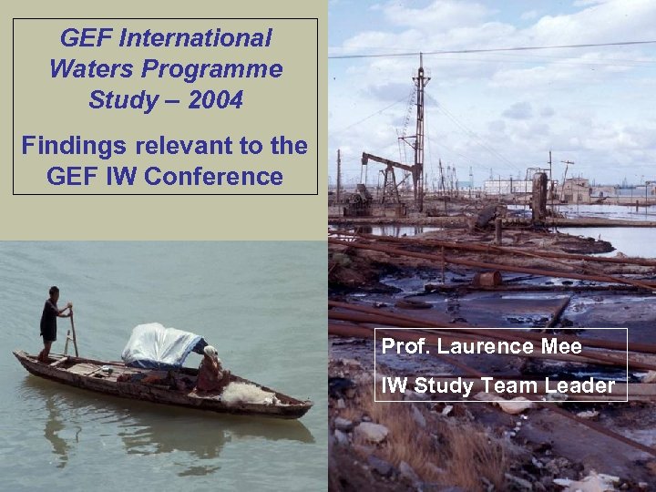 GEF International Waters Programme Study – 2004 Findings relevant to the GEF IW Conference