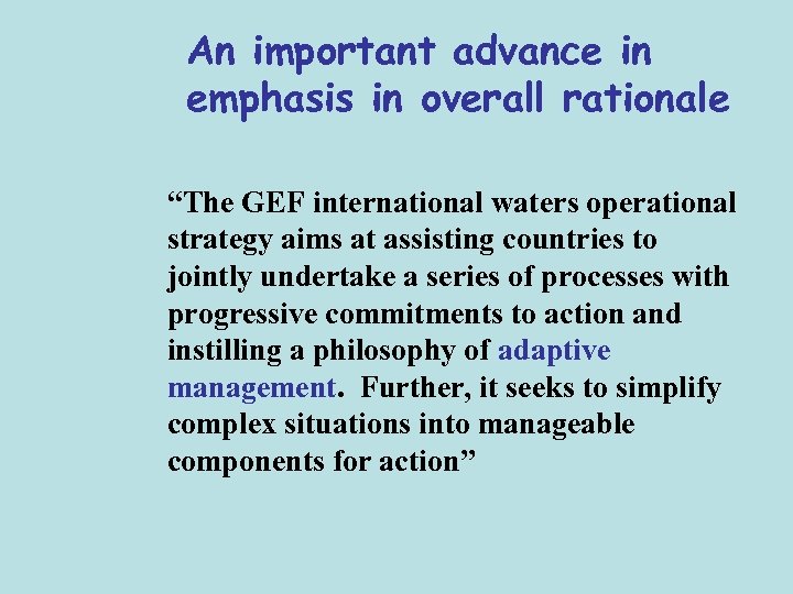 An important advance in emphasis in overall rationale “The GEF international waters operational strategy