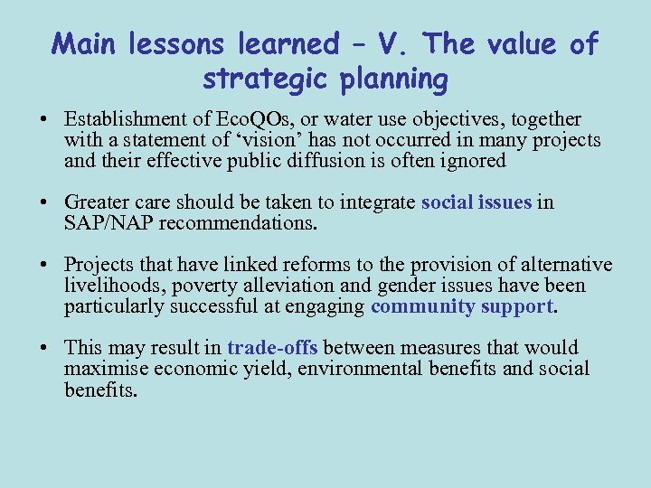 Main lessons learned – V. The value of strategic planning • Establishment of Eco.