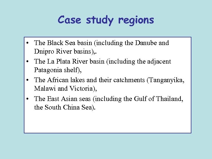 Case study regions • The Black Sea basin (including the Danube and Dnipro River