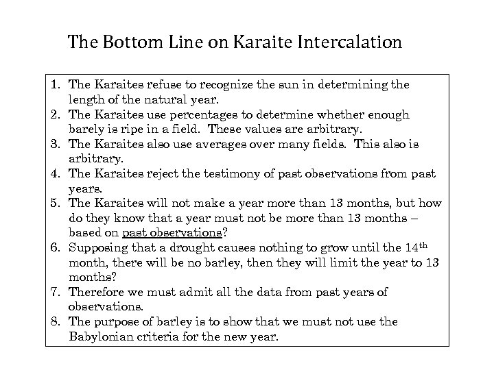 The Bottom Line on Karaite Intercalation 1. The Karaites refuse to recognize the sun