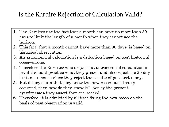 Is the Karaite Rejection of Calculation Valid? 1. The Karaites use the fact that