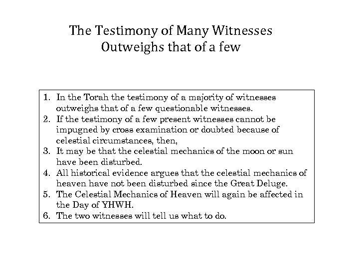 The Testimony of Many Witnesses Outweighs that of a few 1. In the Torah