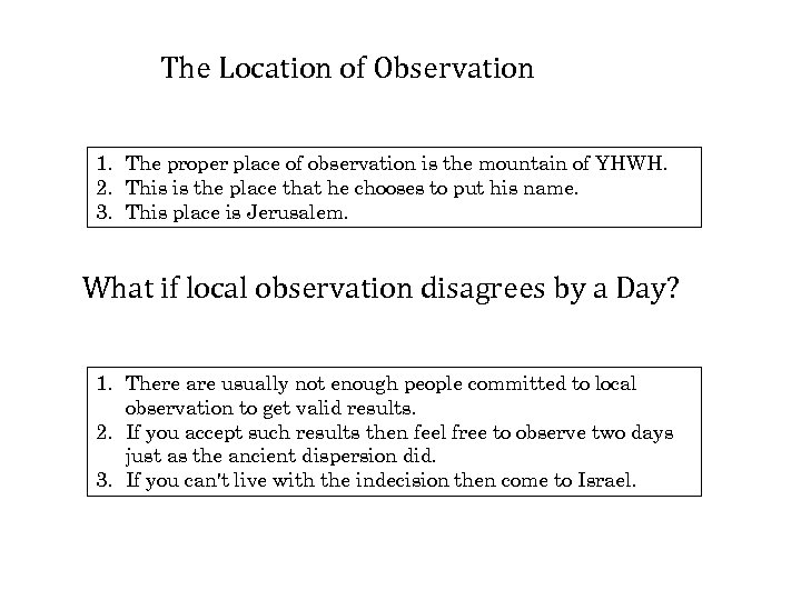 The Location of Observation 1. The proper place of observation is the mountain of