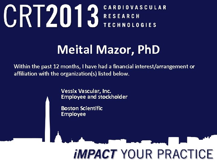 Meital Mazor, Ph. D Within the past 12 months, I have had a financial