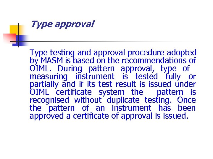 Type approval Type testing and approval procedure adopted by MASM is based on the
