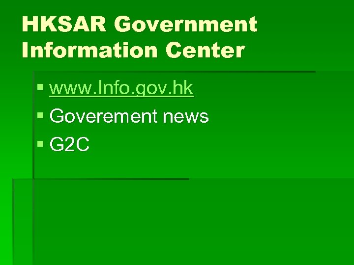 HKSAR Government Information Center § www. Info. gov. hk § Goverement news § G