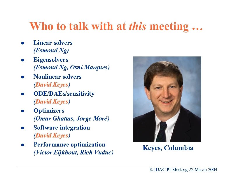 Who to talk with at this meeting … l l l l Linear solvers