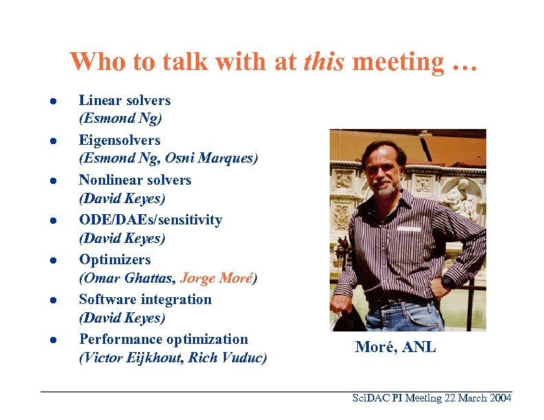 Who to talk with at this meeting … l l l l Linear solvers