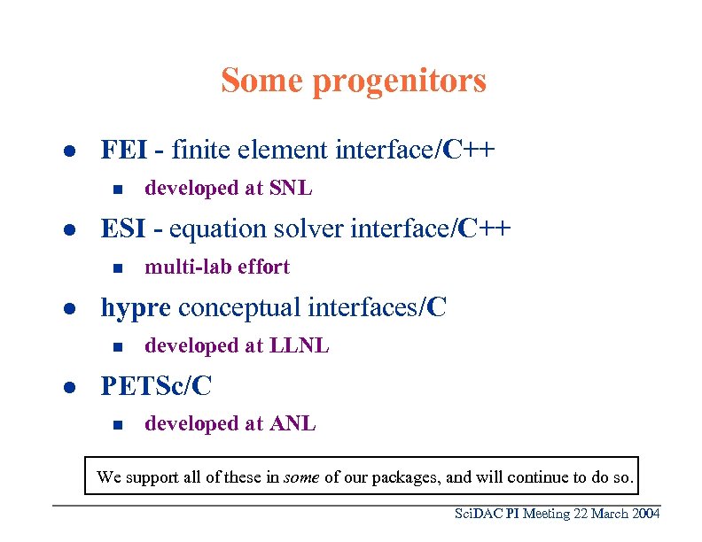 Some progenitors l FEI - finite element interface/C++ n l ESI - equation solver