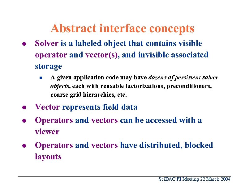 Abstract interface concepts l Solver is a labeled object that contains visible operator and