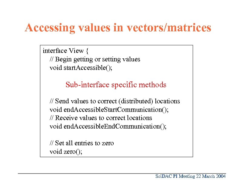 Accessing values in vectors/matrices interface View { // Begin getting or setting values void