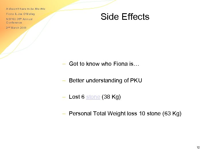 It doesn’t have to be like this Fiona & Joe O’Malley NSPKU 35 th