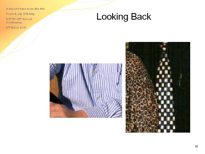 It doesn’t have to be like this Fiona & Joe O’Malley NSPKU 35 th