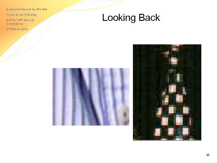 It doesn’t have to be like this Fiona & Joe O’Malley NSPKU 35 th