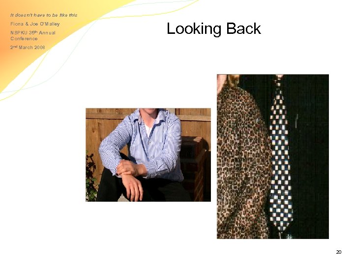 It doesn’t have to be like this Fiona & Joe O’Malley NSPKU 35 th