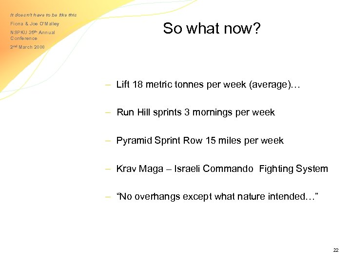 It doesn’t have to be like this Fiona & Joe O’Malley NSPKU 35 th