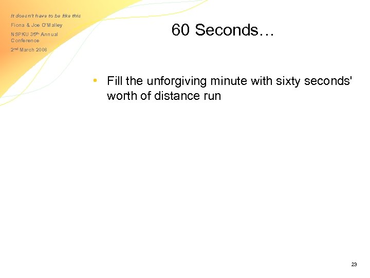 It doesn’t have to be like this Fiona & Joe O’Malley NSPKU 35 th